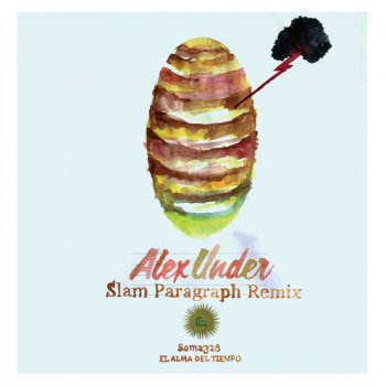 Alex Under El Alma Del Tiempo - Slam Paragraph Remix