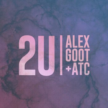 Alex Goot feat. ATC 2U