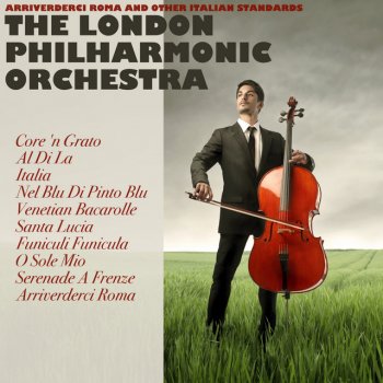 Renato Ranucci feat. Pietro Garinei, Alessandro Giovannini & London Philharmonic Orchestra Arrivaderci Roma