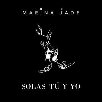 Marina Jade Solas Tú y Yo