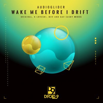 Audioglider Wake Me Before I Drift (Gav Easby Remix)