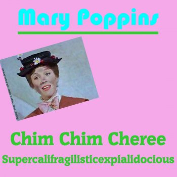 Mary Poppins Chim Chim Cheree