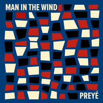 Preyé Man in the Wind