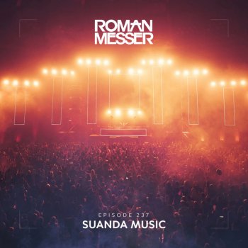 Roman Messer Suanda Music (Suanda 237) - Track Recap