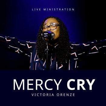 Victoria Orenze Mercy Cry - Live