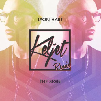 Lyon Hart The Sign (Keljet Remix)