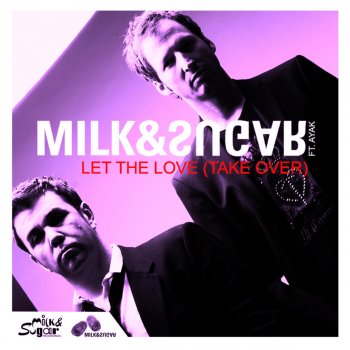 Milk & Sugar feat. Ayak Let The Love [Take Over] (Pitron & Sanna Radio Version)