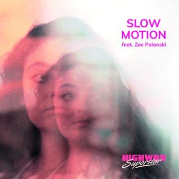 Highway Superstar feat. Zoe Polanski Slow Motion
