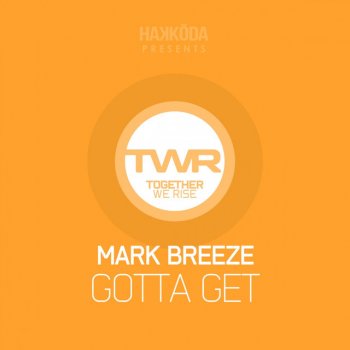 Mark Breeze Gotta Get - Original Mix