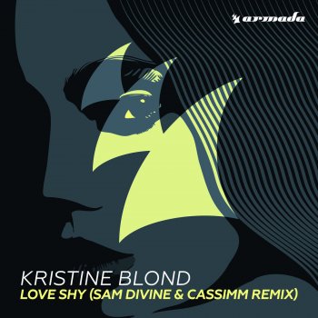 Kristine Blond Love Shy (Sam Divine & CASSIMM Remix)