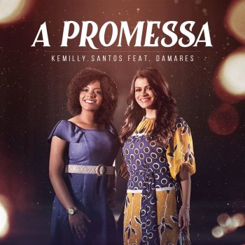 Kemilly Santos feat. Damares A Promessa