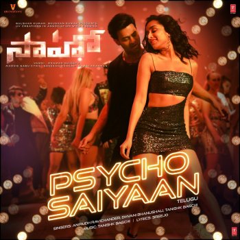 Anirudh Ravichander feat. Dhvani Bhanushali & Tanishk Bagchi Psycho Saiyaan (From "Saaho")