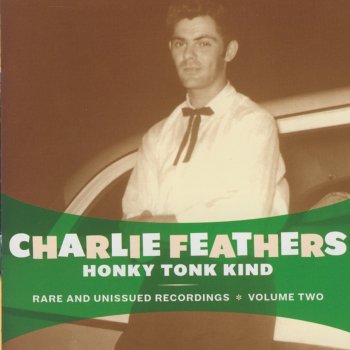 Charlie Feathers Honky Tonk Kind