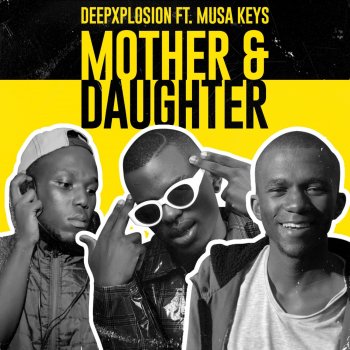 Deepxplosion feat. Musa Keys Mother & Daughter