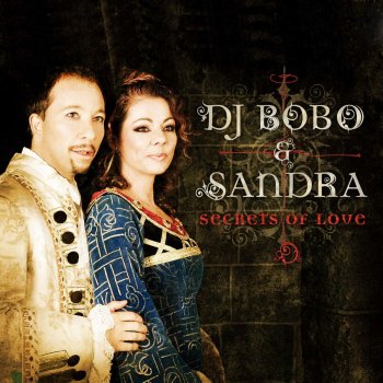 DJ Bobo feat. Sandra Secrets Of Love - Club Mix Radio Edit