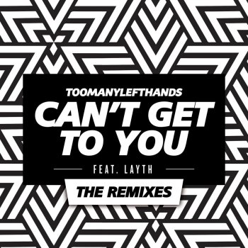 TooManyLeftHands Can't Get To You - Extended