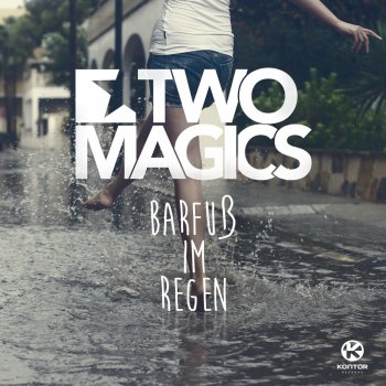 Two Magics Barfuß im Regen (Radio Edit)