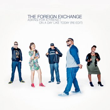 The Foreign Exchange On A Day Like Today (Re-Edit)