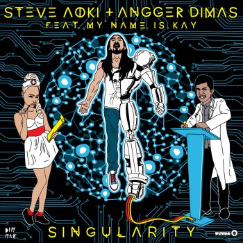 Steve Aoki & Angger Dimas feat. My Name Is Kay Singularity