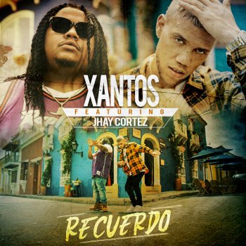 Xantos feat. Jhay Cortez Recuerdo