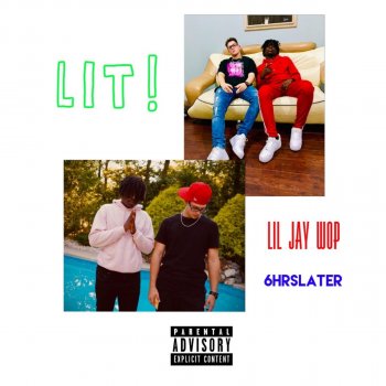 Lil Jay Wop feat. 6hrslater LIT!