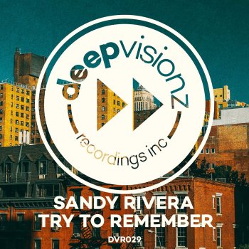 Sandy Rivera Try To Remember