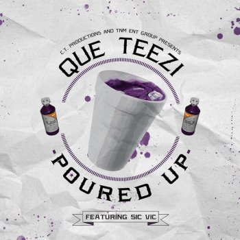 Que Teezi feat. Sic Vic Poured Up (feat. Sic Vic)