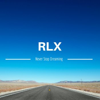 rlx Never Stop Dreaming