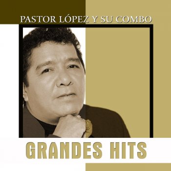 Pastor López Y Su Combo Las Bonitas Son Infieles