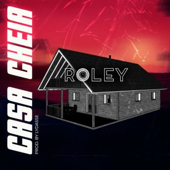 Roley Casa Cheia (feat. Mark Exodus & Ian Blanco)