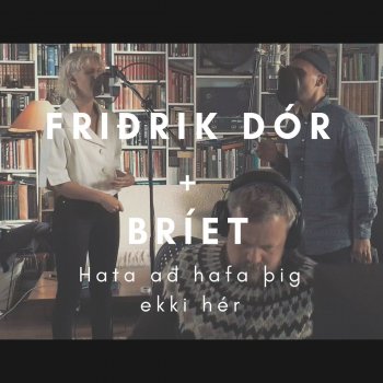 Friðrik Dór feat. BRÍET Hata að hafa þig ekki hér (SAMSUNG SESSJÓN)