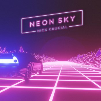 Nick Crucial Neon Sky