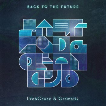 Gramatik feat. ProbCause Back To The Future
