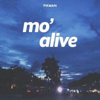 FIKMAN Mo' Alive