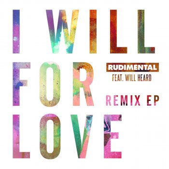 Rudimental feat. Will Heard I Will For Love (Roni Size Remix)