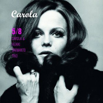 Carola feat. Heikki Sarmanto Trio The Second Time Around