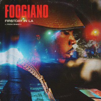 Foogiano feat. Pooh Shiesty FIRST DAY IN LA (feat. Pooh Shiesty)