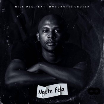 Milk Dee Nnete Fela (feat. Mogomotsi Chosen)