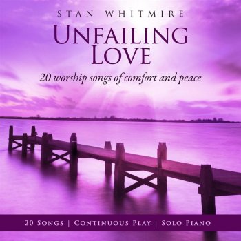 Stan Whitmire Unfailing Love