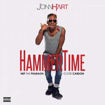 Jonn Hart feat. Nef The Pharoah & Clyde Carson Hammertime