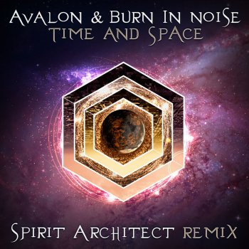 Avalon feat. Burn In Noise Time & Space (Spirit Architect Remix)