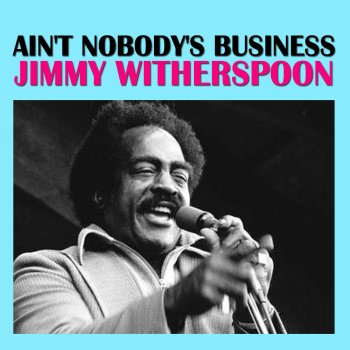 Jimmy Witherspoon Drinkin' Beer Aka Have a Ball