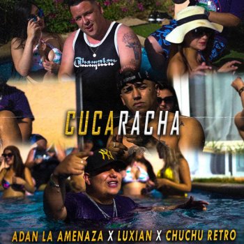 Luxian Cucaracha (feat. Chuchu Retro & Adan La Amenaza)