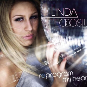 Linda Teodosiu Reprogram My Heart (Single Edit)