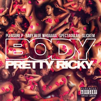 Pretty Ricky feat. Pleasure P, Spectacular, BABY BLUE WHOAAAA & Slickem Body