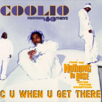 Coolio C U When U Get There (feat. 40 Thevz) (album version)