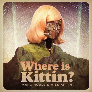 Marc Houle feat. Miss Kittin Where Is Kittin?