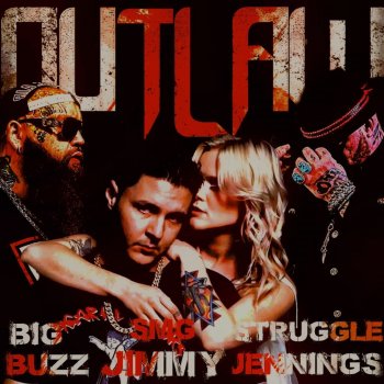 Big buzz feat. SMG Jimmy & Struggle Jennings Outlaw