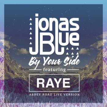 Jonas Blue feat. Raye By Your Side - Abbey Road Live Version