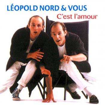 Léopold Nord & Vous C'est l'amour